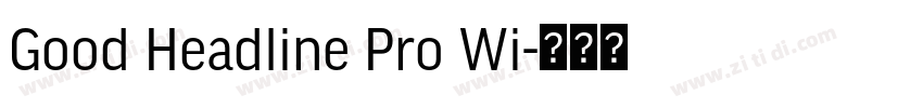 Good Headline Pro Wi字体转换